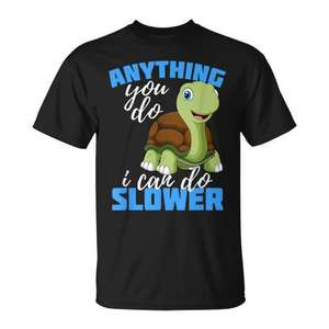 Camiseta para Amantes de las Tortugas con la Frase 'Cualquier Cosas que Hagas, Puedo Hacerlas Más Lento', Regalo Promocional Divertido - Product Image 1