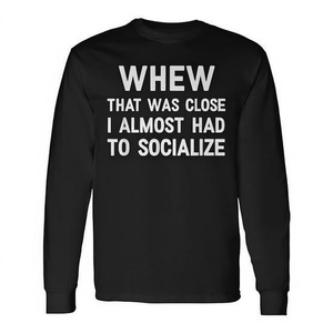 ¡Qué suerte que fue! Casi tuve que socializar. Camiseta de manga larga para adulto, unisex, de algodón, con cuello redondo, promocional. - Product Image 2