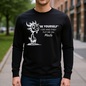 Sé tú mismo, yo lo hice y me pusieron en medicación, camiseta de manga larga - Product Image 3