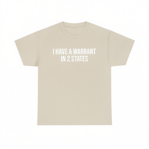 T-shirt con scritta 'I Have A Warrant In 2 States', maglietta divertente con meme, regalo scherzoso, maglietta scherzosa. - Product Image 2