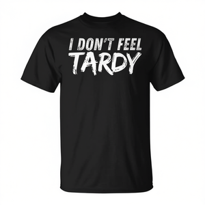 Camiseta sarcástica con la frase 'Don't Feel Tardy', camisetas promocionales - Product Image 3