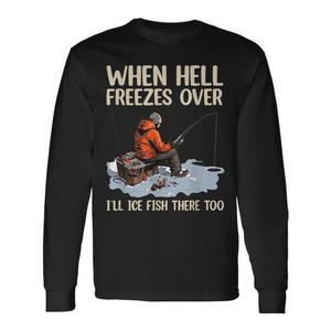 Camiseta de manga larga para pescar en el hielo cuando el infierno se congela - Product Image 1