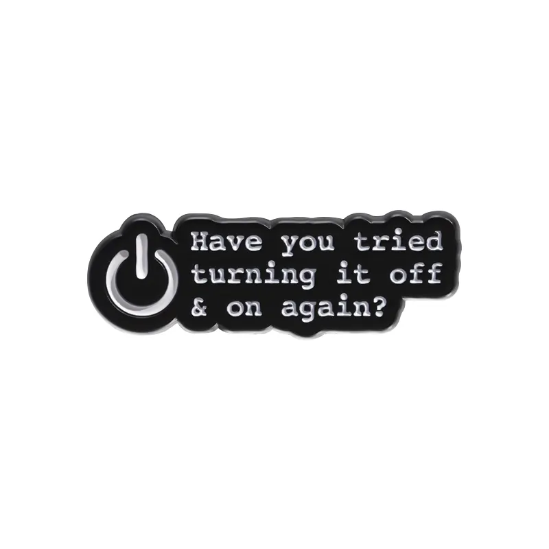 Have You Tried Turning It Off & on Again? Text Enamel Brooch Closure Button Backpack Badge Clothing Accessories Gift Jewelry