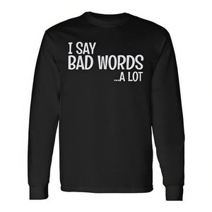 Camiseta de manga larga con la frase I Say Bad Words A Lot, humor y comedia - Product Image 2