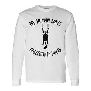 T-shirt à manches longues pour les amoureux des chats, les collectionneurs de poupées et les parents de chats - My Human Loves Collectible Dolls - Product Image 1