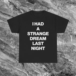 Maglietta Strange Dream con meme divertenti, scherzi imbarazzanti e inadeguati, regalo scherzoso, magliette divertenti - Product Image 1