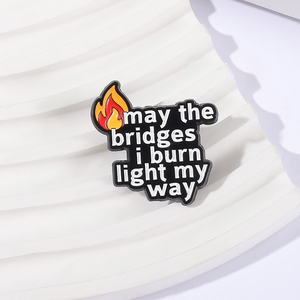 Mai les ponts je brûle lumière mon chemin émail broche drôle inspirant <span class=keywords><strong>Passion</strong></span> citation broche revers vêtements Badge bijoux cadeau amis - Product Image 2