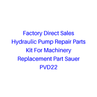 Kit de pièces de rechange pour pompe hydraulique, vente directe d'usine, pour remplacement de pièces de machines Sauer PVD22