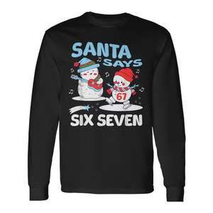 Santa Says Six Seven <b>Christmas</b> Meme Long Sleeve T-<b>Shirt</b> Xmas Holiday <b>Shirt</b> - Product Image 1