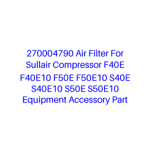 Filtre à air 270004790 pour compresseur Sullair <span class=keywords><strong>F40E</strong></span> F40E10 F50E F50E10 S40E S40E10 S50E S50E10 – Pièce accessoire pour équipement - Product Image 1