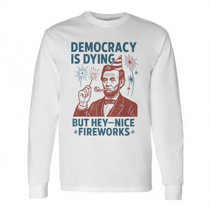 Democracia en peligro: Bonitos fuegos artificiales, Abe Lincoln, 4 de julio, camiseta de manga larga - Product Image 2