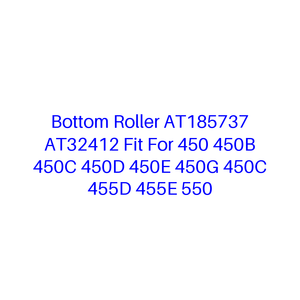 Rodillo inferior AT185737 AT32412 compatible con 450 450B 450C 450D 450E 450G 450C <span class=keywords><strong>455D</strong></span> 455E 550 - Product Image 1