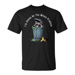 Camiseta con diseño de oso mapache y bote de basura, divertida camiseta gráfica con estampado de I'm Gonna Be The Whole Problem - Product Image 1