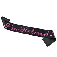 Nouvelle ceinture d'épaule pour fête de retraite, en tissu coloré avec impression dorée « Je suis en retraite »