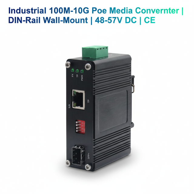 Industrial Grade 100M-10G PoE Media Converter | DIN-Rail Wall-Mount | 48-57V DC | 16K Jumbo Frame | 20Gbps Switch Capacity |