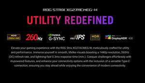 จอเกมมิ่ง A.S.U.S ROG Strix XG27ACMEG-W ขนาด 27 นิ้ว ความละเอียด 2560*1440 260Hz OC (มากกว่า 144Hz) 0.3ms (ขั้นต่ำ) ฟาสต์ ไอพีเอส - Product Image 2
