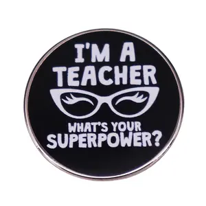 "What is your super power? I am a teacher" lapel pin black glasses badge teachers day gift