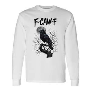 F-Caw-F Black Raven Bird Gothic Humor Meme T-shirt à manches longues - Product Image 1