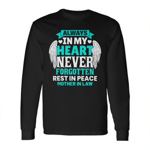 Always In My Heart Never Forgotten Mother In <b>Law</b> Long Sleeve T-Shirt - Product Image 2