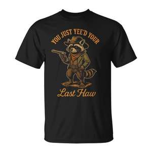 Camiseta Outlaw Cowboy Raccoon con diseño gráfico You Just Yee'd Your Last Haw, ajuste unisex - Product Image 1