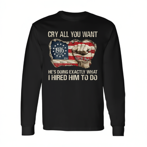 Llora todo lo que quieras, él está haciendo exactamente lo que le dije que debía hacer, camiseta de manga larga - Product Image 3