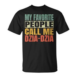 Mes personnes préférées m'appellent Dzia Dzia T-Shirt, cadeau pour la fête des pères pour papa - Product Image 1