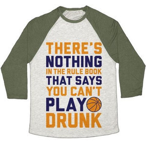 Nothing in the Rule Book Says You Can't Play Drunk Unisex Tri-Blend <b>Baseball</b> <b>Tee</b> - Product Image 3