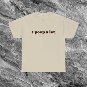 Camiseta divertida con meme 'I Poop A Lot', regalo ironico e inapropiado para <span class=keywords><strong>novia</strong></span> o novio - Product Image 1