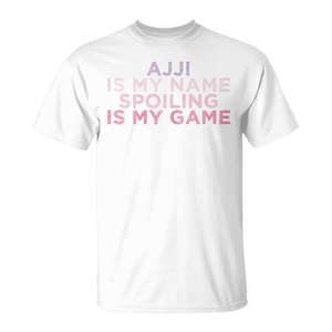 Ajji Is My Name Spoiling Is My Game T-Shirt blanc unisexe taille adulte S M L XL XXL - Product Image 2