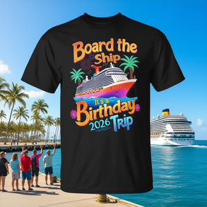 Camiseta de la crucero Board The Ship Birthday Trip 2026 - Product Image 3