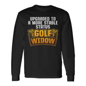 Golf Widow Long Sleeve <b>T</b>-<b>Shirt</b> <b>For</b> <b>Golfers</b> Stable Status Humor Design - Product Image 1