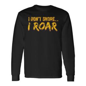 Camiseta de manga larga I Don't Snore I Roar para personas que roncan fuertemente - Product Image 1