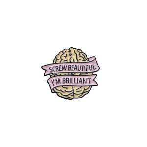 Pin de solapa esmaltado con cita: 'Screw Beautiful I'm Brilliant Brain' - Product Image 3