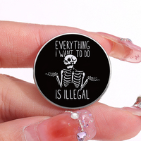 Tout ce que je veux faire est illégal émail broche Halloween crâne broche métal alliage Badge drôle accessoires cadeau pour les amis