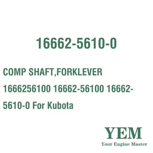 COMP SHAFT FORKLEVER 1666256100 16662-56100 16662-5610-0 For Kubota Overhaul Kit