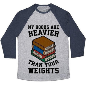 My Books Are Heavier Than Your <b>Weights</b> Unisex Tri-Blend Baseball Tee - Product Image 1