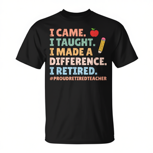 Camiseta para profesores orgullosos que se retiraron: vine, enseñé, hice la diferencia, me retiré - Product Image 2