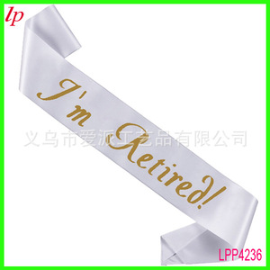 Cinta de satén blanca para el hombro con la inscripción 'I'm Retired', accesorio para fiesta de jubilación LPP4236 - Product Image 1