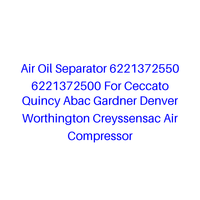 Séparateur d'huile d'air 6221372550 6221372500 pour compresseur d'air Ceccato Quincy Abac Gardner Denver Worthington Creyssensac