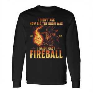 No pregunté cuánta era la habitación, dije que lanzo bolas de fuego, camiseta de manga larga - Product Image 2