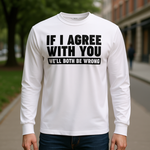 Camiseta de manga larga con estampado divertido: Si estoy de tu lado, ambos estaremos equivocados - Product Image 3