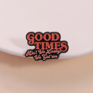 Pin Esmaltado 'Good Times Ain't We Lucky We Got Them', Broche Inspirado en Letras Positivas, Pin de Solapa con Frase Motivadora, Joyería al por Mayor - Product Image 2