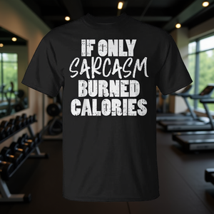 Camiseta para amantes del entrenamiento en el gimnasio con la frase: Si solo el sarcasmo quemara calorías - Product Image 3