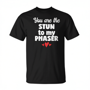 T-shirt You Are The Stun To My Phaser, design inspiré de Star Trek, coupe unisexe - Product Image 2