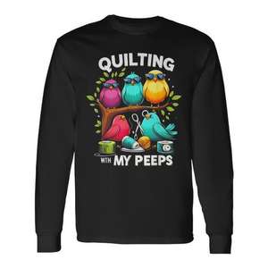 <b>Quilting</b> With My Peeps Bird Long Sleeve T-<b>Shirt</b> - Product Image 1