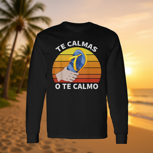 Te Calmas O Te Calmo Spanish Quotes T-shirt mexicain à manches longues - Product Image 3