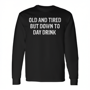 Camiseta de manga larga con estampado de "Old And Tired But Down To Day Drink" - Product Image 2