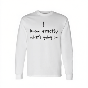 Sé exactamente qué está pasando Camiseta blanca de manga larga - Product Image 2