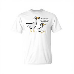 T-shirt promotionnel Goose Don't Talk to Me or My Son Ever Again - Product Image 2