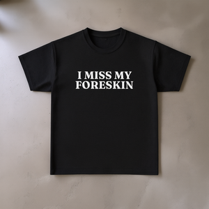 T-shirt « Je manque de mon prépuce » – Meme drôle, gênante, inadaptée, cadeau pique-nique (ou gag) - Product Image 3